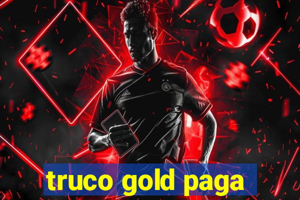 truco gold paga